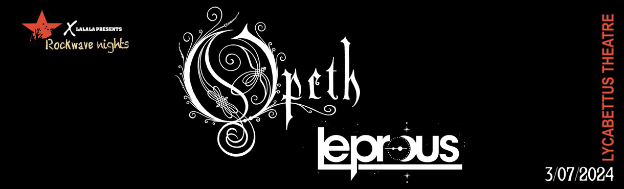 Opeth και Leprous Live στο Δημοτικό Θέατρο Λυκαβηττού